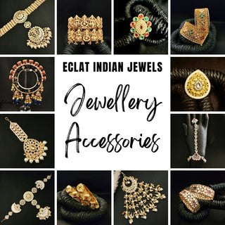 Adorning Elegance: A Showcase of Indian Jewellery Accessories at Eclat Indian Jewels - ECLAT INDIAN JEWELS