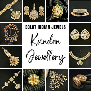 The Enduring Charm of Kundan Jewellery: Unveiling India's Cultural Heritage / Eclat Indian Jewels - ECLAT INDIAN JEWELS